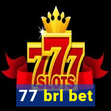 77 brl bet